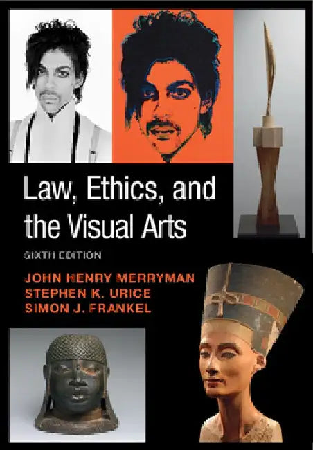 Law, Ethics, and the Visual Arts by John Henry (Stanford Law School) Merryman