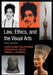 Law, Ethics, and the Visual Arts by John Henry (Stanford Law School) Merryman