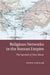 Religious Networks in the Roman Empire by Anna Collar