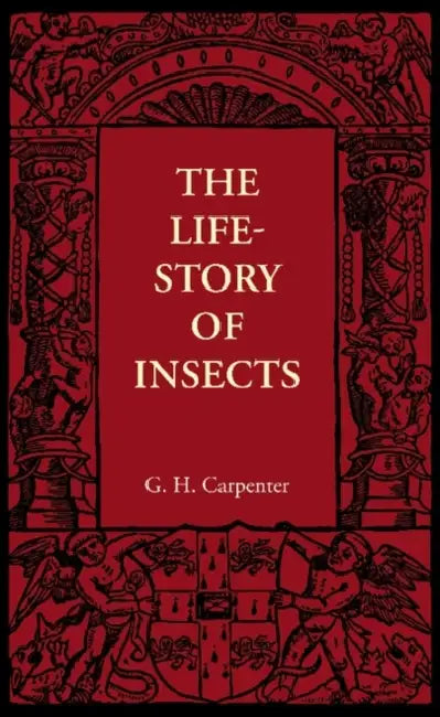 The Life-Story of Insects by G. H. Carpenter