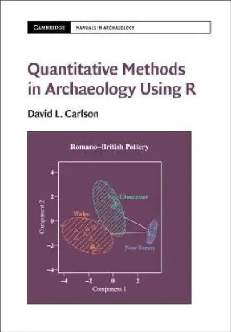 Quantitative Methods in Archaeology Using R by Carlson, David L.