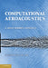 Computational Aeroacoustics: A Wave Number Approach by Christopher K. W. Tam