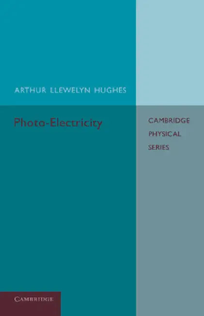 Photo-Electricity by Arthur Llewelyn Hughes