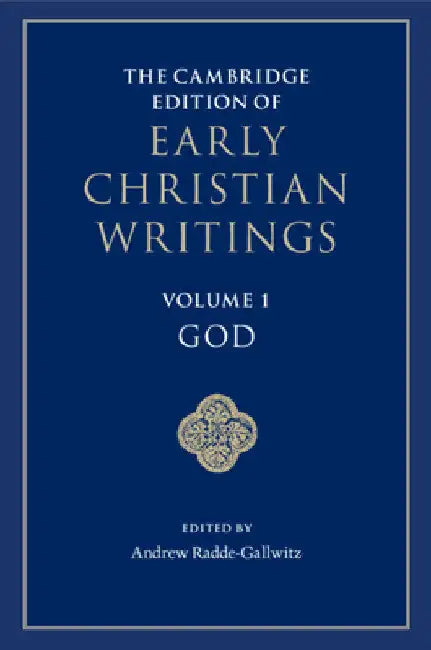 The Cambridge Edition of Early Christian Writings by Andrew Radde-Gallwitz