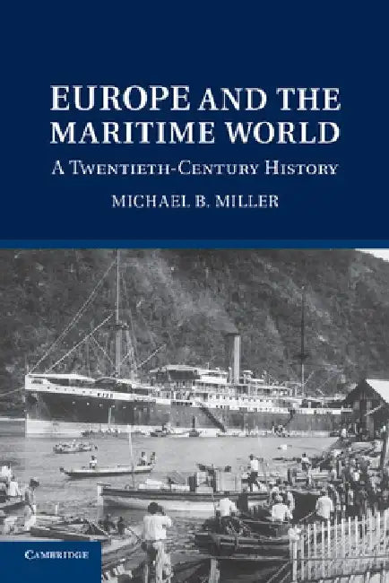 Europe and the Maritime World: A Twentieth Century History