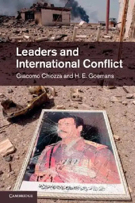 Leaders and International Conflict by Giacomo Chiozza, H. E. Goemans
