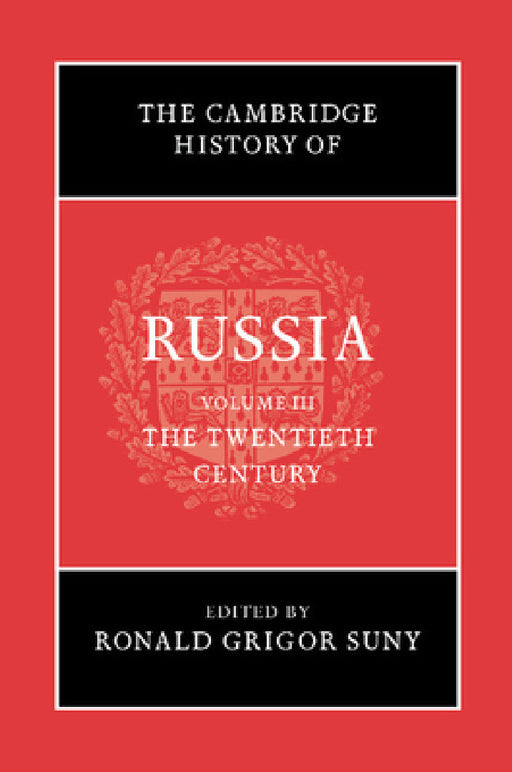 The Cambridge History of Russia by Ronald Grigor Suny