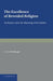 The Excellence of Revealed Religion: An Enquiry Into the Meaning of Revelation by C. G. Challenger