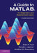 A Guide to MATLAB by Brian R. Hunt, Ronald L. Lipsman, Jonathan M. Rosenberg