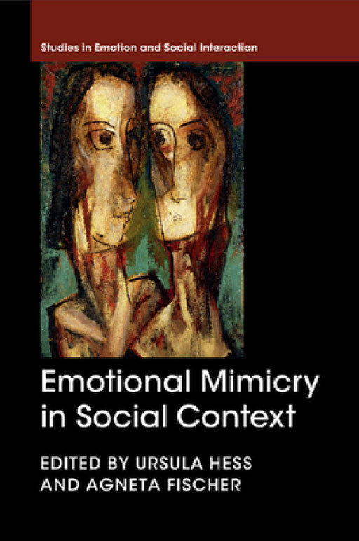 Emotional Mimicry in Social Context by Ursula Hess, Agneta Fischer