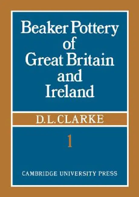 Beaker Pottery of Great Britain and Ireland 2 Part Paperback Set by D. L. Clarke