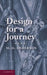 Design for a Journey by M. D. Anderson