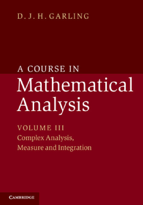 A Course in Mathematical Analysis by D. J. H. Garling