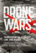 Drone Wars: Transforming Conflict, Law, and Policy by Peter L. Bergen