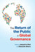 The Return of the Public in Global Governance by Jacqueline Best, Alexandra Gheciu