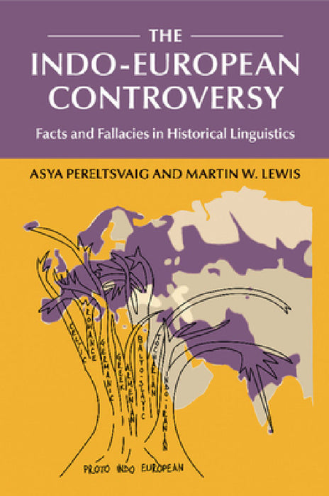 The Indo-European Controversy by Asya Pereltsvaig, Martin W. Lewis
