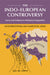 The Indo-European Controversy by Asya Pereltsvaig, Martin W. Lewis