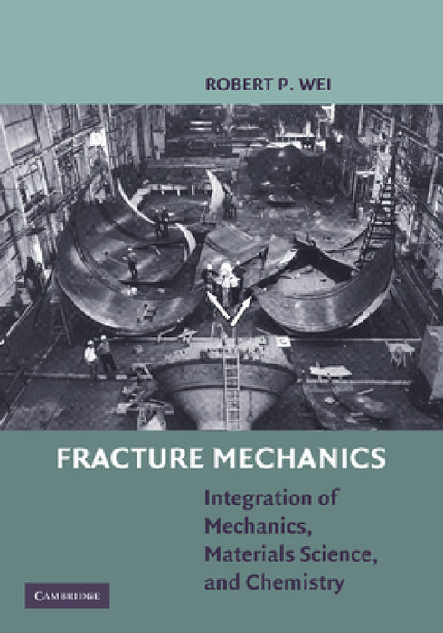 Fracture Mechanics by Robert P. Wei