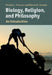 Biology, Religion, and Philosophy by Michael Peterson