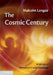 The Cosmic Century: A History of Astrophysics and Cosmology by Malcolm S. Longair