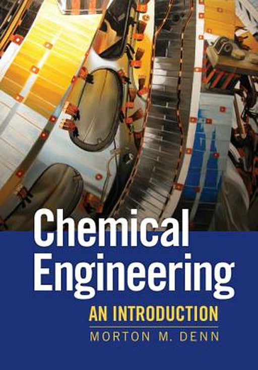 Chemical Engineering: An Introduction by Morton M. Denn
