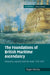 The Foundations of British Maritime Ascendancy: Resources, Logistics and the State, 1755 1815 by Roger Morriss