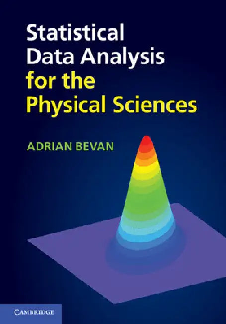 Statistical Data Analysis for the Physical Sciences by Adrian Bevan