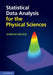 Statistical Data Analysis for the Physical Sciences by Adrian Bevan