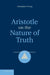 Aristotle on the Nature of Truth by Christopher P. Long