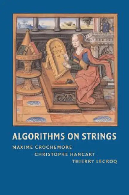 Algorithms on Strings by Maxime Crochemore, Christophe Hancart, Thierry Lecroq