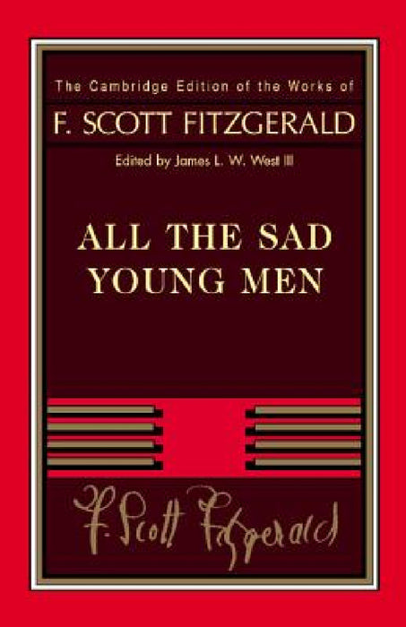 Fitzgerald: All the Sad Young Men by F. Scott Fitzgerald, III West James L. W.