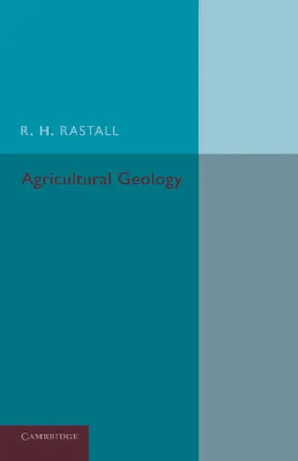 Agricultural Geology by R. H. Rastall