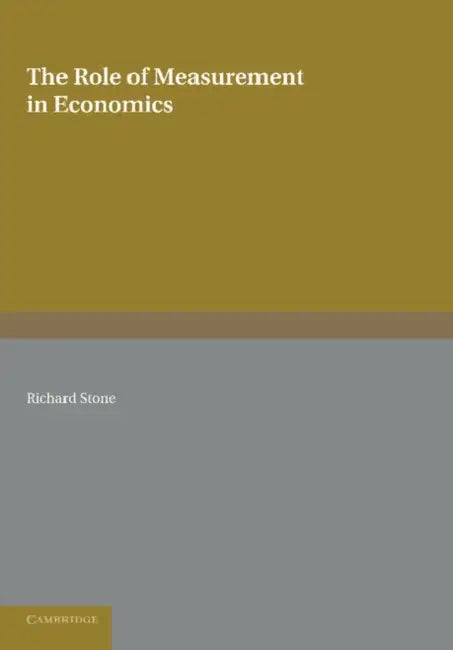 The Role of Measurement in Economics by Richard Stone