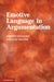 Emotive Language in Argumentation by Fabrizio Macagno, Douglas Walton