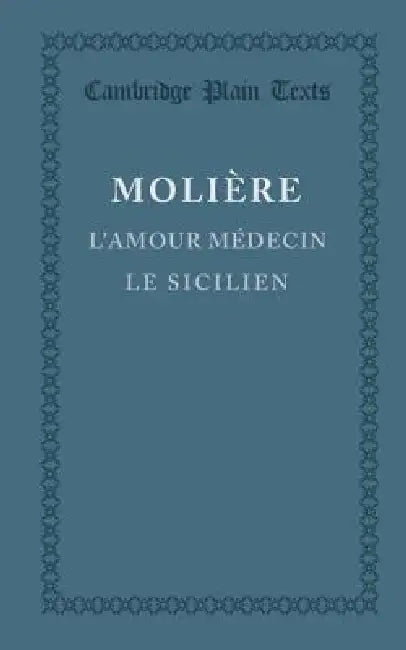 L'Amour Medecin, Le Sicilien by Molière