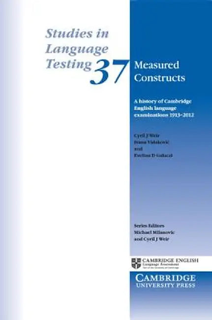 Measured Constructs: A History of Cambridge English Examinations, 1913-2012 by Cyril J. Weir