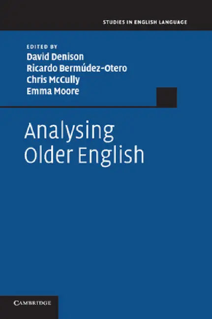 Analysing Older English by David Denison, Ricardo Bermudez-Otero, Chris McCully