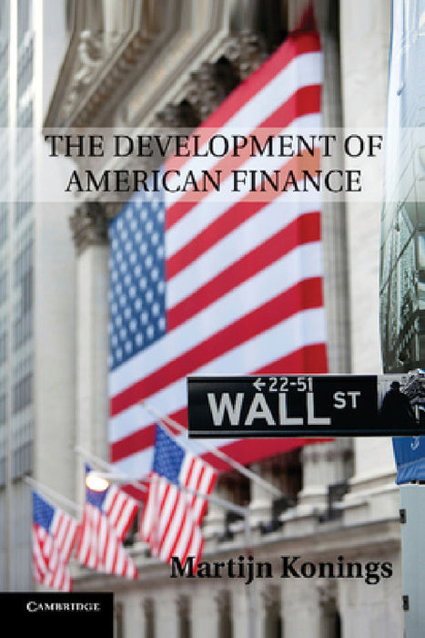 The Development of American Finance by Martijn Konings