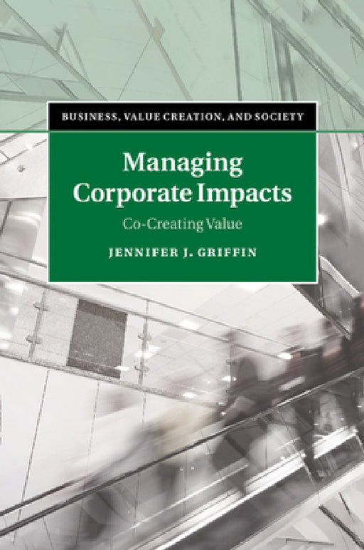 Managing Corporate Impacts by Jennifer J. Griffin