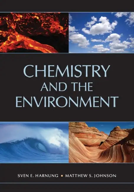 Chemistry and the Environment by Sven E. Harnung, Matthew S. Johnson