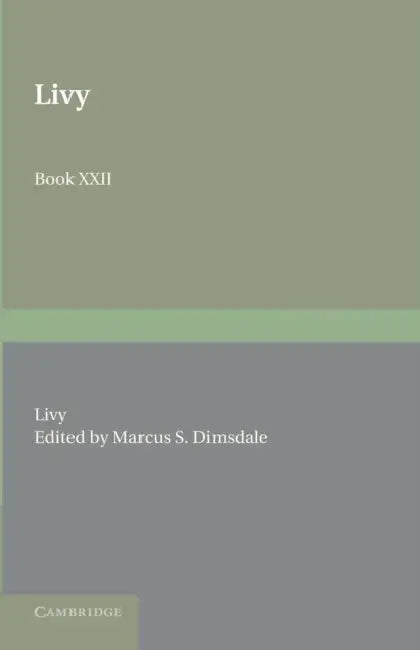 Livy Book XXII by Livy, Marcus S. Dimsdale