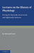 Lectures on the History of Physiology: During the Sixteenth, Seventeenth and Eighteenth Centuries by Michael Foster