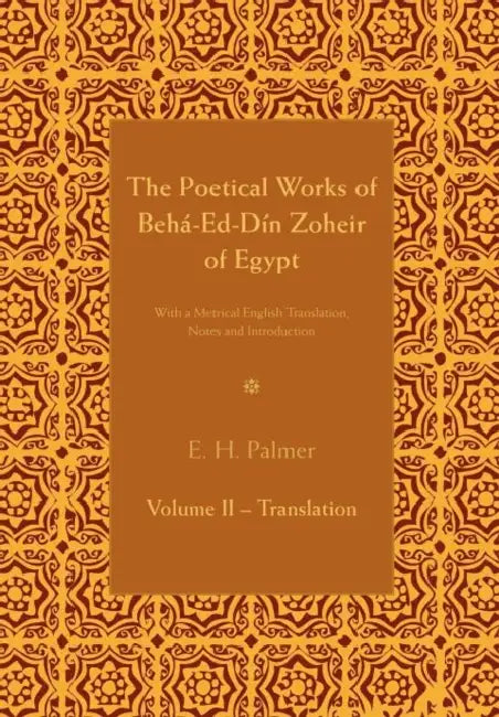 The Poetical Works Of Behaeddin Zoheir Of Egypt  Part 2
