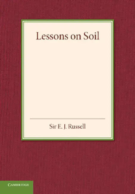 Lessons on Soil by E. J. Russell