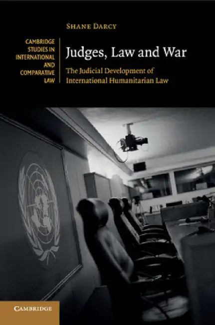 Judges, Law and War by Shane Darcy