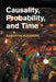 Causality, Probability, and Time by Samantha Kleinberg