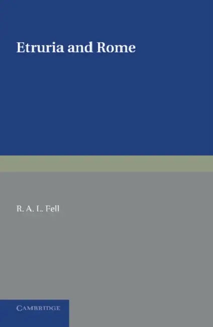 Etruria and Rome by R. A. L. Fell