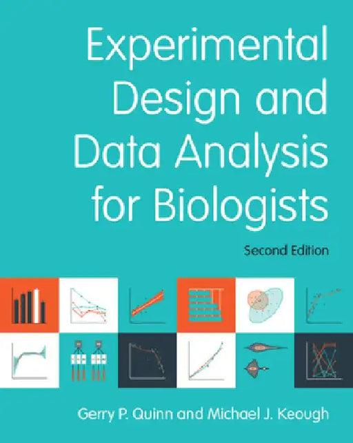 Experimental Design and Data Analysis for Biologists by Gerry P. Quinn