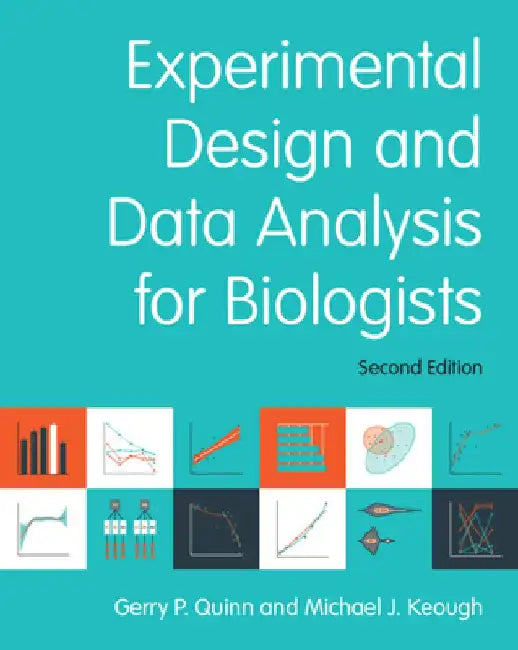 Experimental Design and Data Analysis for Biologists by Gerry P. Quinn