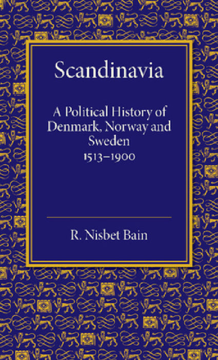 Scandinavia by R. Nisbet Bain